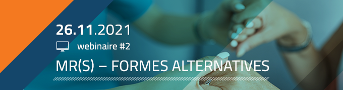webinaire 2 - MR(S) – Formes alternatives